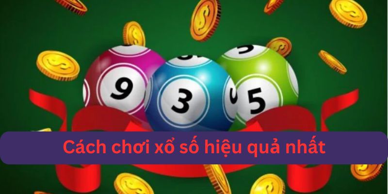 Cách chơi hiệu quả là có chiến lược rõ ràng