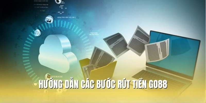 Rút Tiền GO88 – Hướng Dẫn Quy Trình Siêu Nhanh Chóng